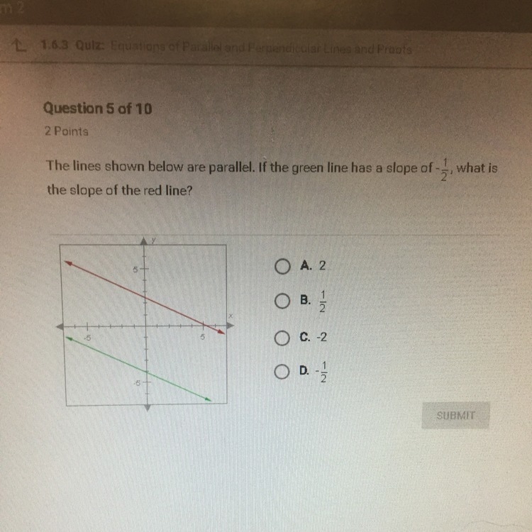 The line shown below are parallel. If the green line has a slope of -1/2, what is-example-1