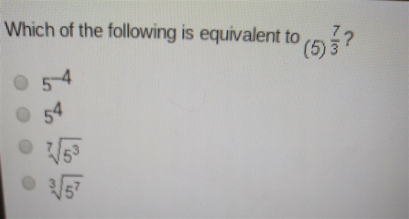 Which of the following is equivalent (5)^7/3-example-1