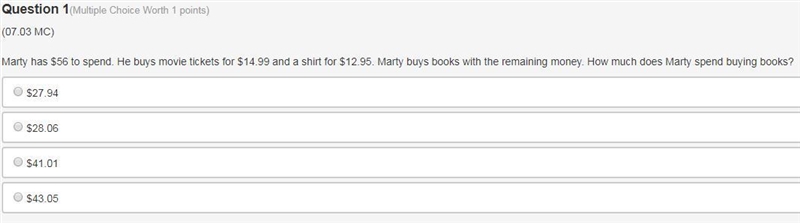 Marty has $56 to spend. He buys movie tickets for $14.99 and a shirt for $12.95. Marty-example-1