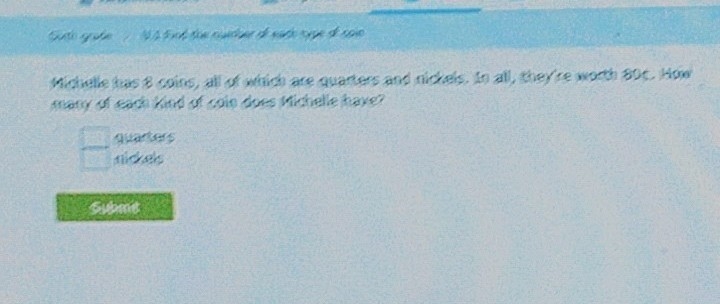 Michell has 8 coins witch are all quarters and nickles. In all, they're worth 80 cents-example-1