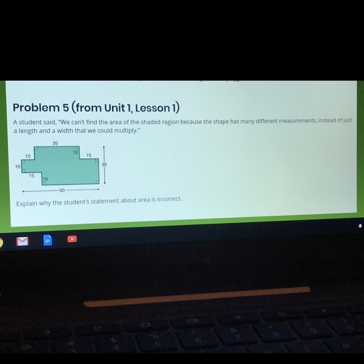 A student said “we can’t find the area of the shaded region because the shape has-example-1