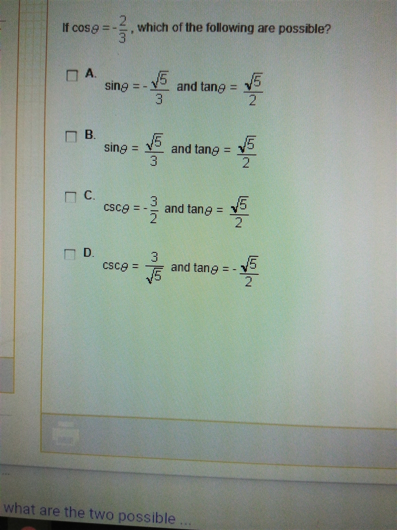 If cos theta=-2/3, which of the following are possible (Help asap)-example-1