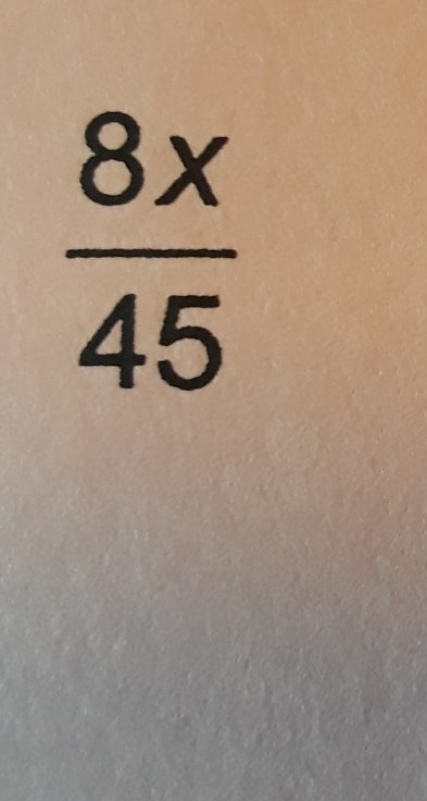 How do you simplify 8x over 45-example-1