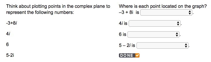 Where is each point located on the graph? –3 + 8i is _____ 4i is _____ 6 is _____ 5 – 2i-example-1