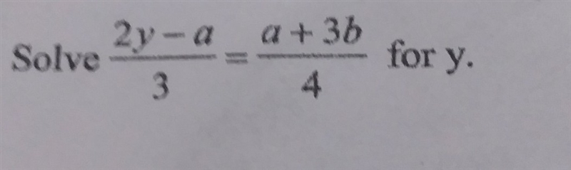 2 y - 8 / 3 equals a + 3 B / 4 solving for y-example-1