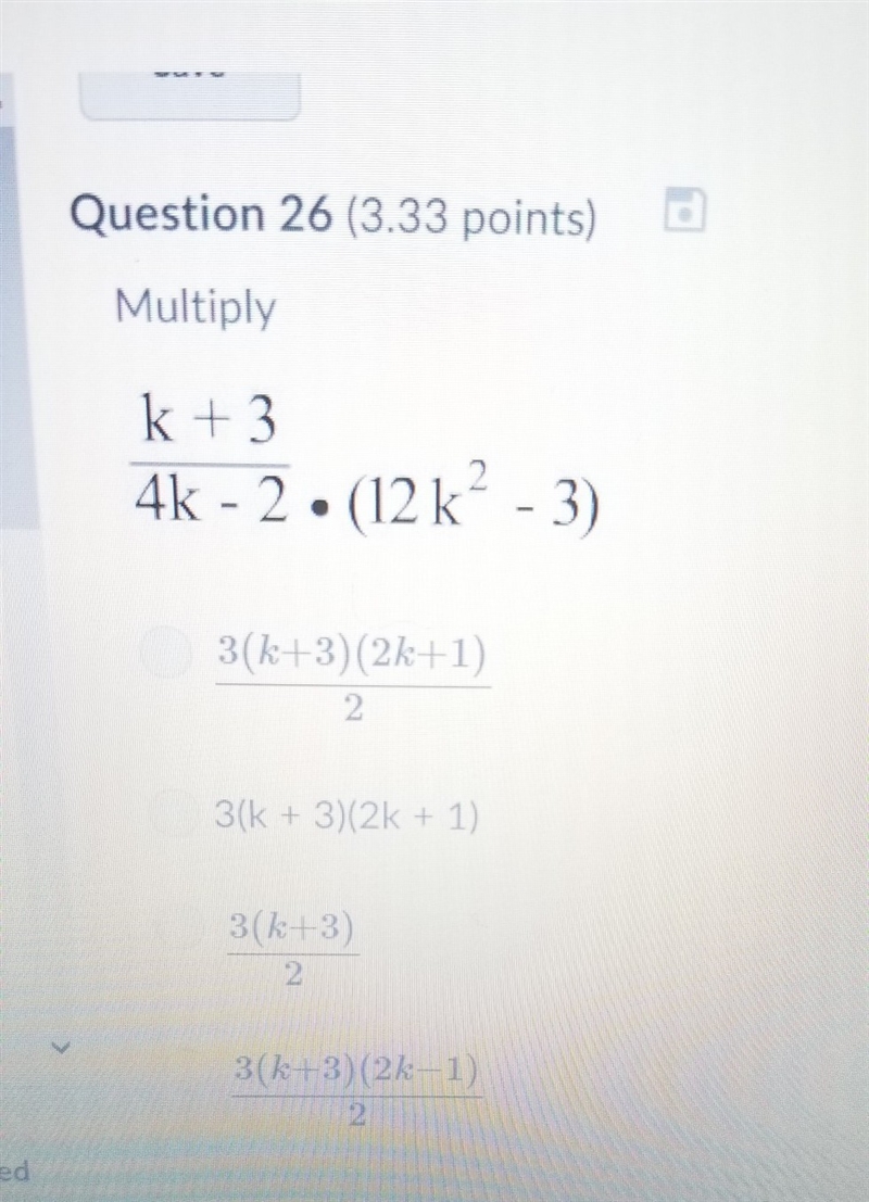 HELP! multiply k + 3/4k - 2 • (12k^2 - 3)-example-1