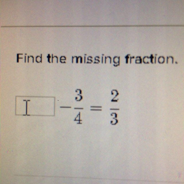 What’s the answer to _-3/4=2/3-example-1