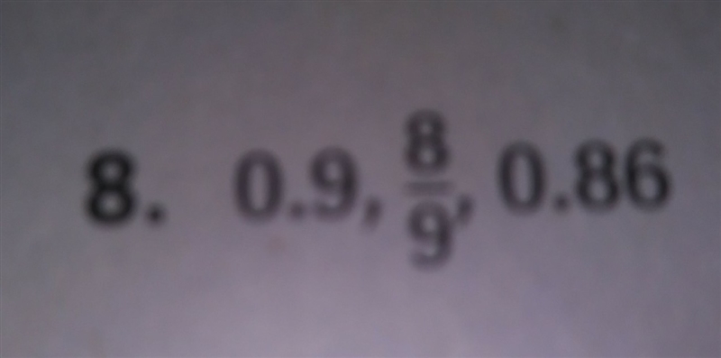 What is 0.9, 8/9, 0.86 from least to greatest-example-1