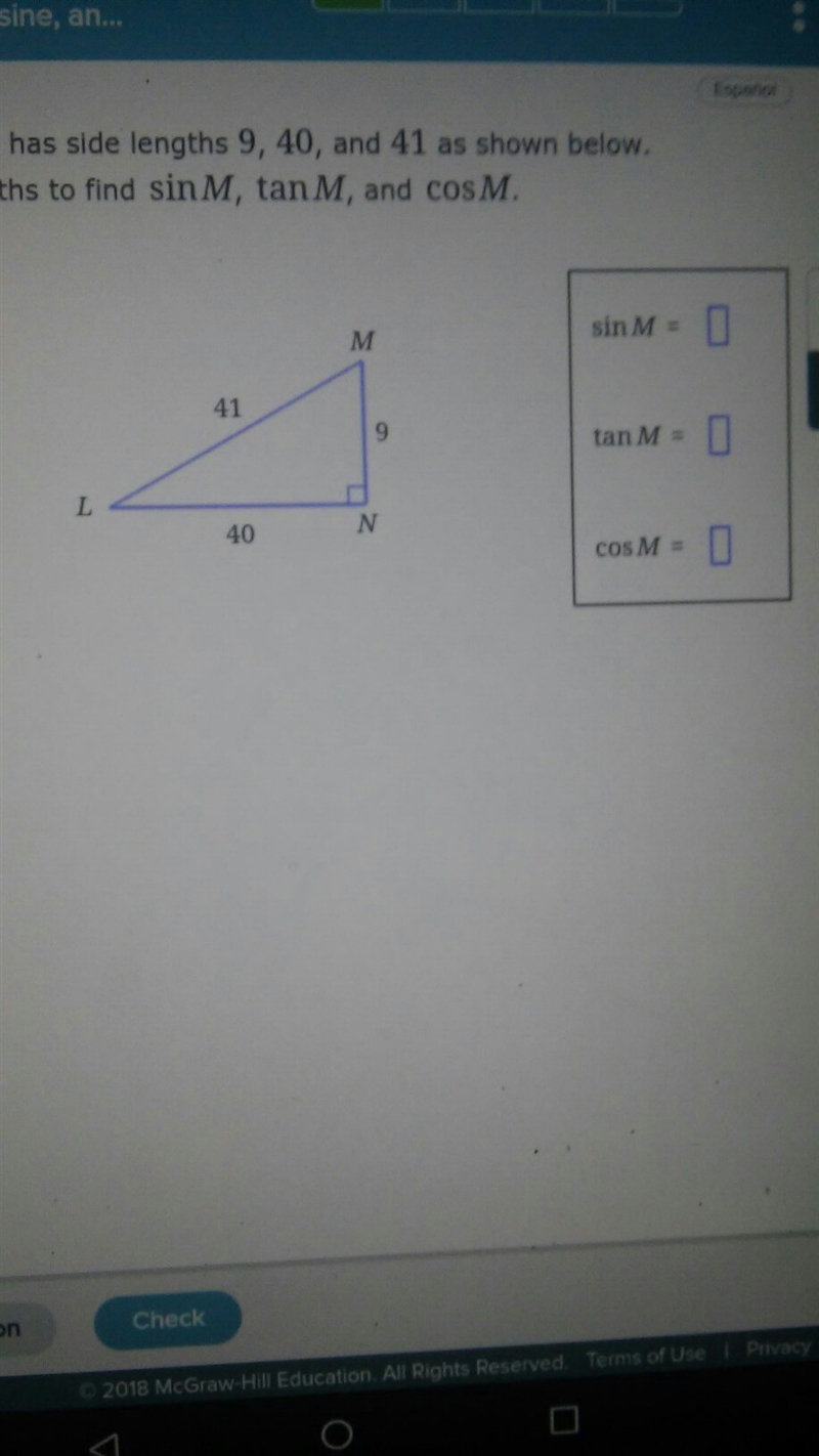 A right triangle has side length 9,40, and 41 as shown below. use these lengths to-example-1