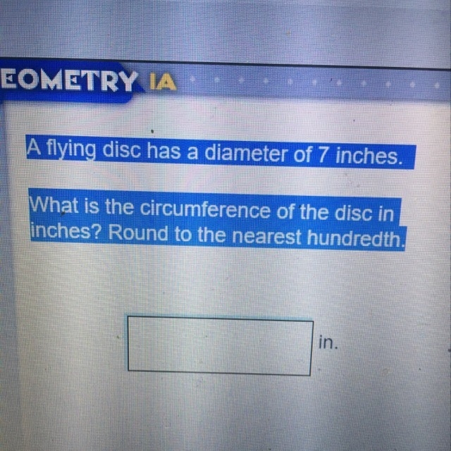 A flying disc has a diameter of 7 inches. What is the circumference of the disc in-example-1