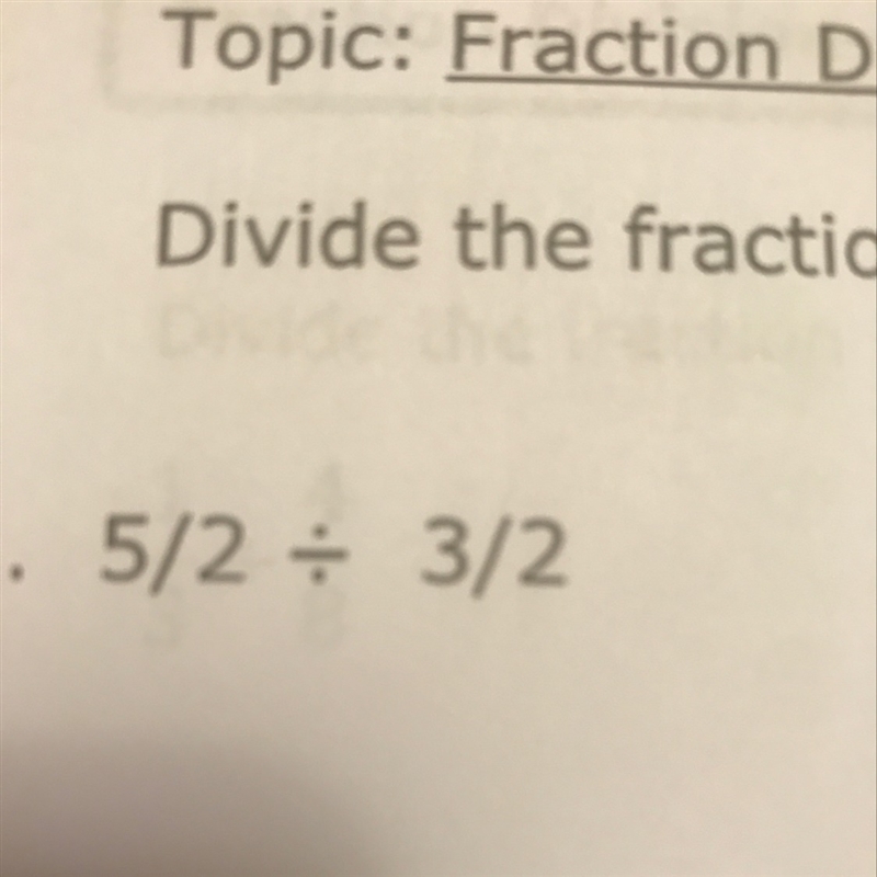 Don’t i flip the 3/2 into 2/3 So that it’s 5/2 times 2/3?-example-1