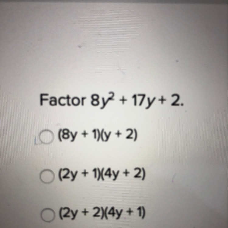 Factor 8y^2+17+2. Please-example-1