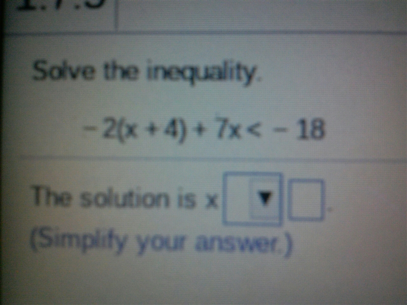 ?? what is the solution? ? -2(x+4)+7x<-18-example-1