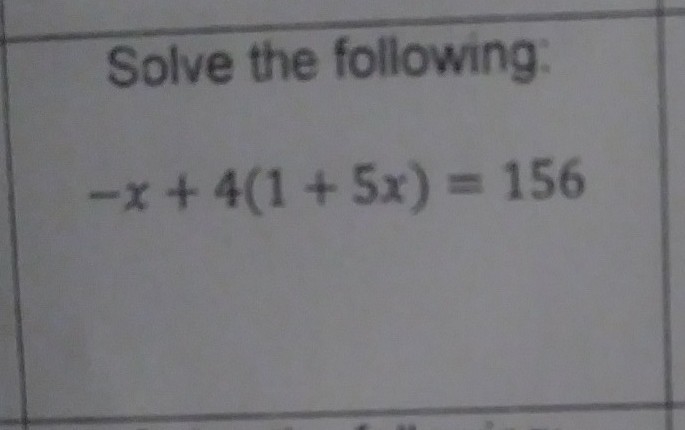 -x+4(1+5x)=156 please help me with this-example-1