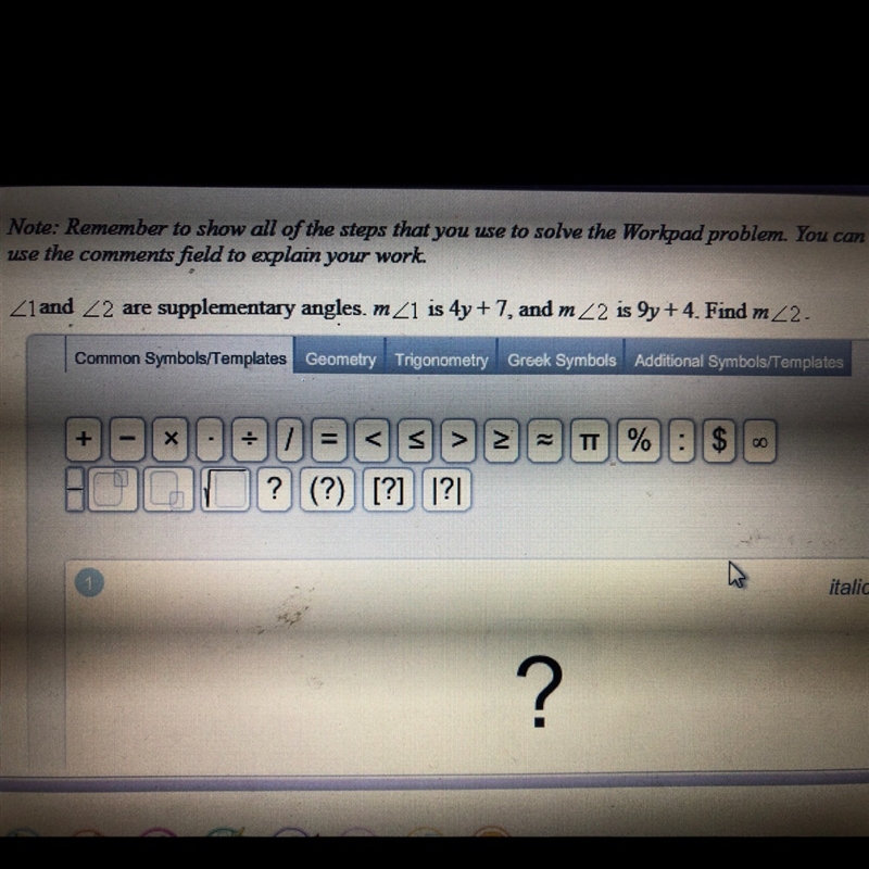 1 and 2 are supplementary Angles one is for Y +7 and two is 9Y +4 find two-example-1