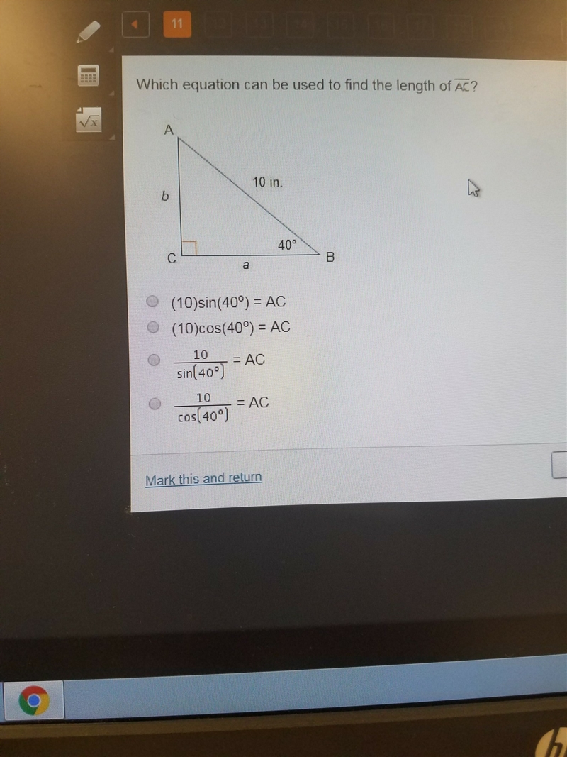 What equation can be used to find the length of AC (10)sin(40°)=AC (10)cos(40°)=AC-example-1