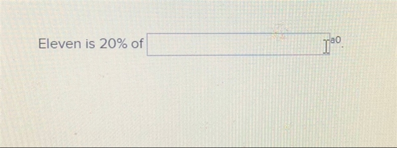 Eleven is 20% of _______?-example-1