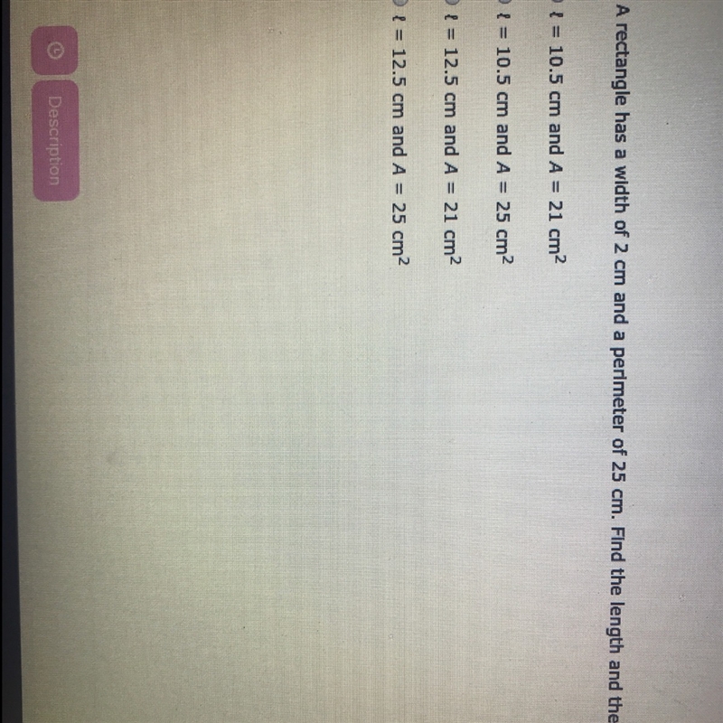 A rectangle has a width of 2cm and a perimeter of 25cm. Find the length and the area-example-1