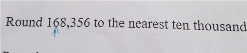 Round 168,356 to the nearest ten thousand-example-1