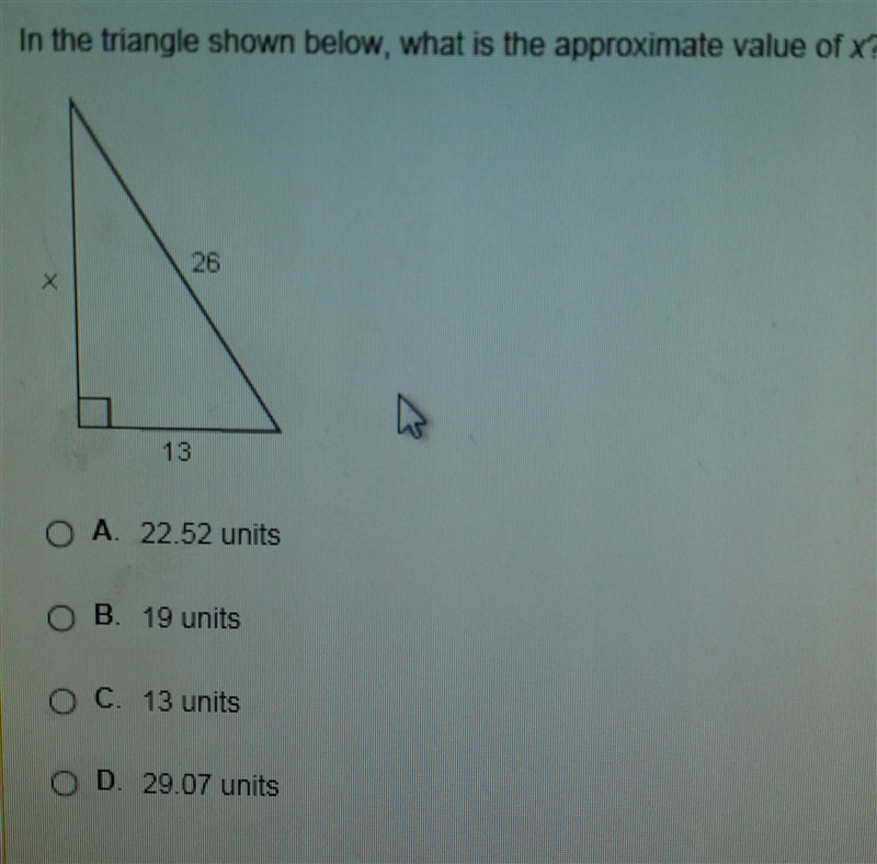 In the triangle shown below, what is the approximate value of x? A.22.52 units B. 19 units-example-1