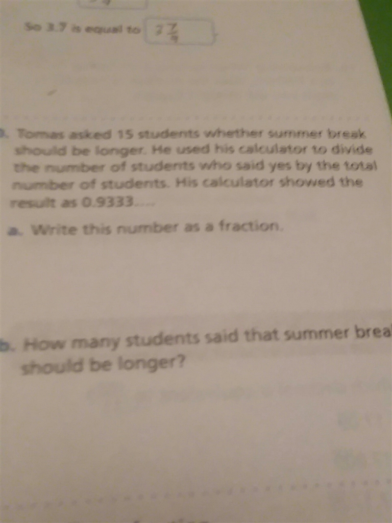 Tomas asked 15 students whether summer break should be longer. He used his calculator-example-1