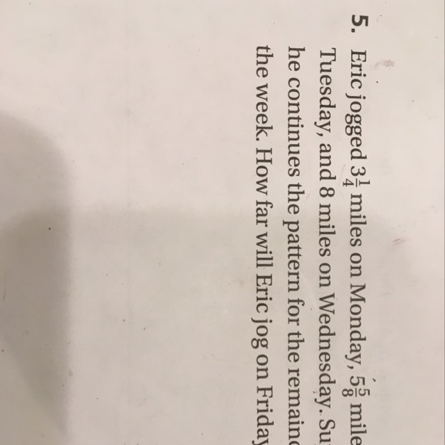 Eric jogged 3 1/4 miles on Monday, 5 5/8 miles on Tuesday, and 8 miles on Wednesday-example-1