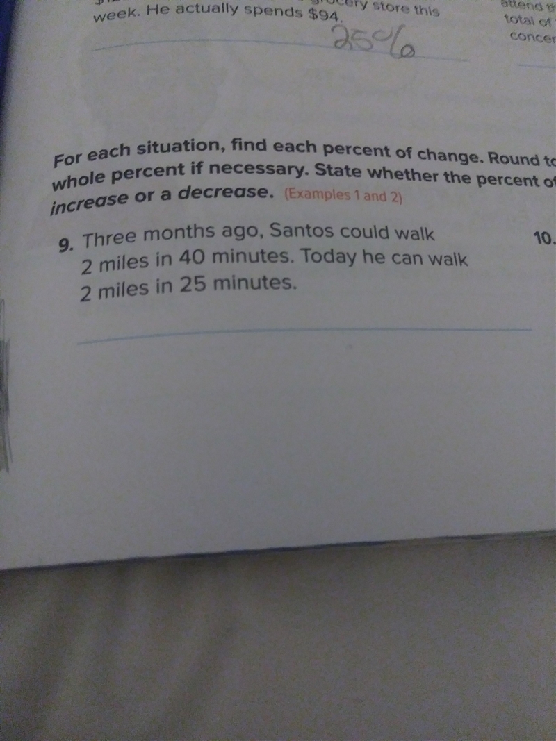 3 months ago Santos could walk 2 miles in 40 min. today he can walk 2 miles in 25 min-example-1