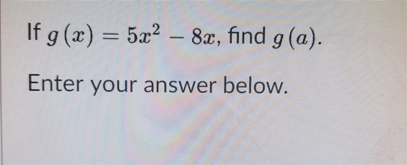 If G(x)=5x^2-8x, find g(a)-example-1