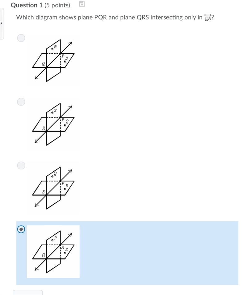 Which diagram shows plane PQR and plane QRS intersecting only in ? Question 1 options-example-1