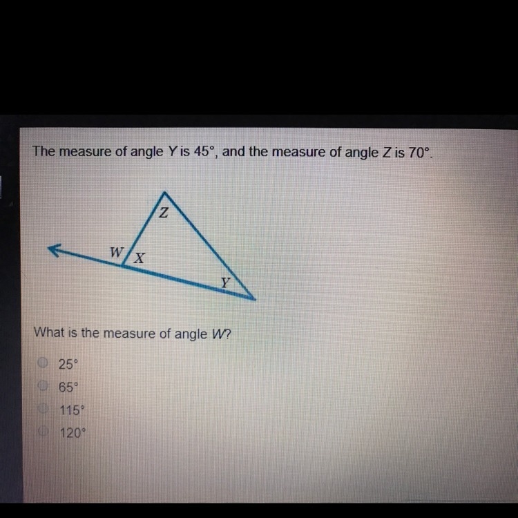 The measure of angle Y is 45 degrees. and the measure of angle Z is 70 degrees. What-example-1