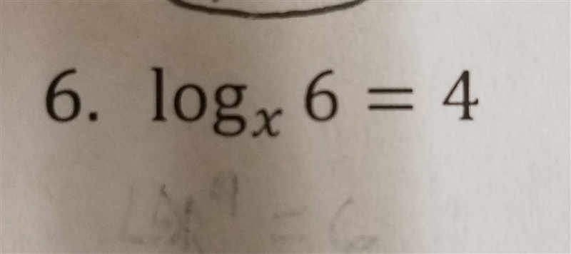 How do i solve log (×)6=4-example-1