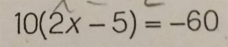 Help find x please??10(2x-5)=-60-example-1