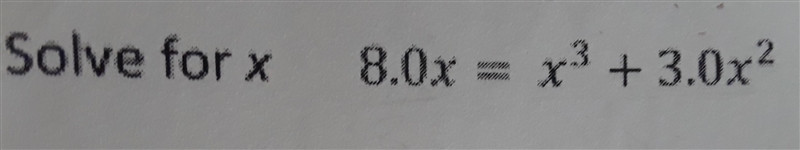 8.0x=x^3+3.0x^2 solve for x-example-1