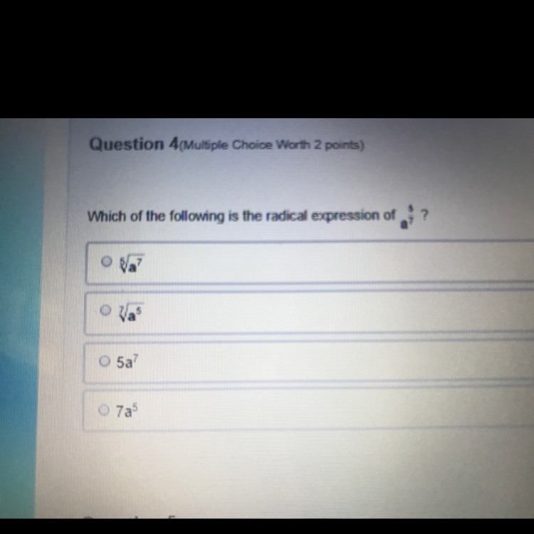 Which of the following is the radical expression 5/a to the 7th power-example-1