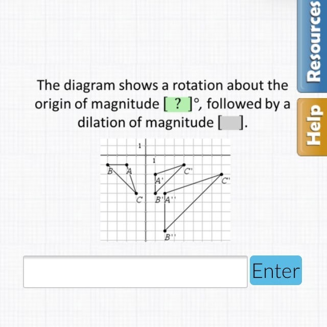 HELP HELP HELP!! GEOMETRY ROTATIONS// DILATIONS!!! ANSWER ALL BOXES AND INCLUDE EXPLANATION-example-1