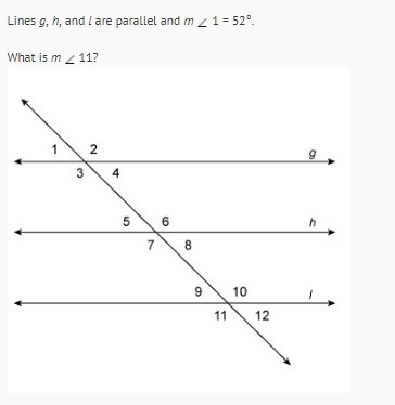 Lines g,h,and l ad parallel and m < 1 =52* What is m < 11?-example-1