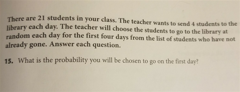 There are 21 students in your class. The teacher wants to send 4 students to the library-example-1