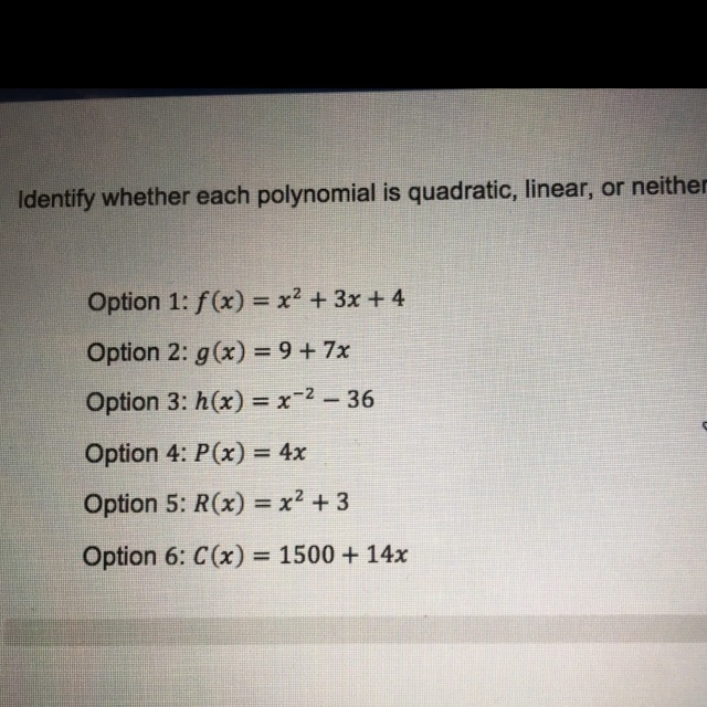 Identify whether each polynomial is quadratic, lineal, or neither: Option 1: f(x)=x-example-1