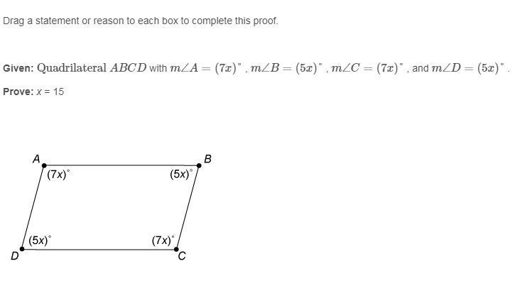 Drag a statement or reason to each box to complete this proof. Given: Quadrilateral-example-1