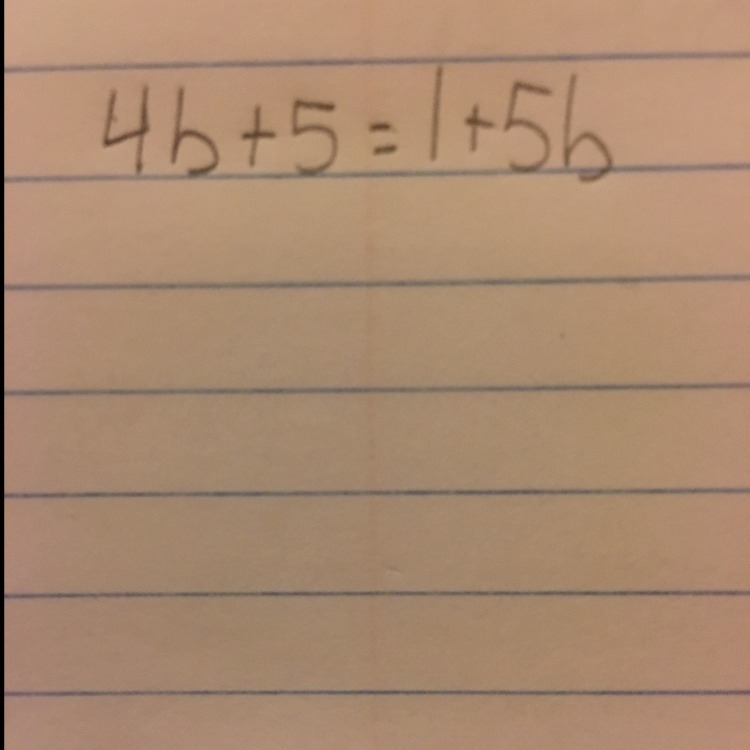 4b + 5 = 1 + 5b? I need help on a math question!-example-1