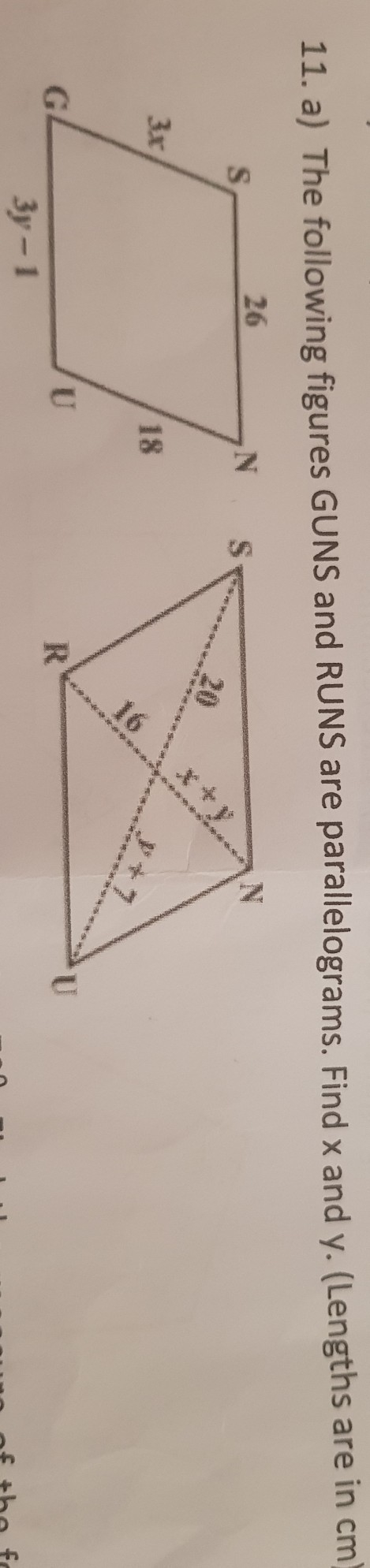 The following figures GUNS and RUNS are parallelograms . Find x and y . (Lengths are-example-1