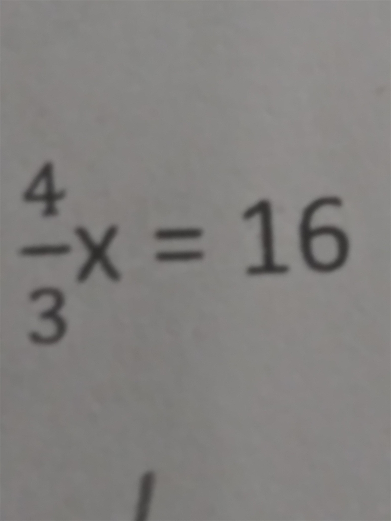 What is 4/3 times x=16-example-1