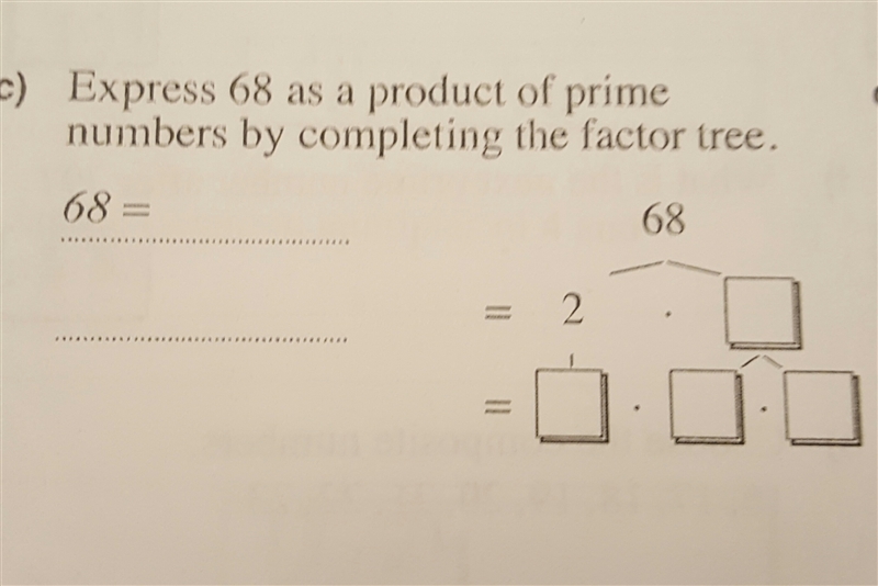 Express 68 as a product of prime numbers by completing the factor tree-example-1