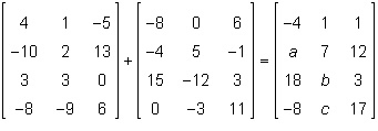 What are the values of a, b, and c in the matrix addition below? a) a=-5 b=-9 c=-12 b-example-1