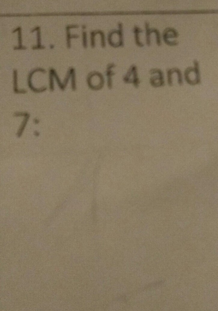 The least common multiple of 4 and 7-example-1