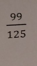 Whats 99/125 as a decimal?-example-1