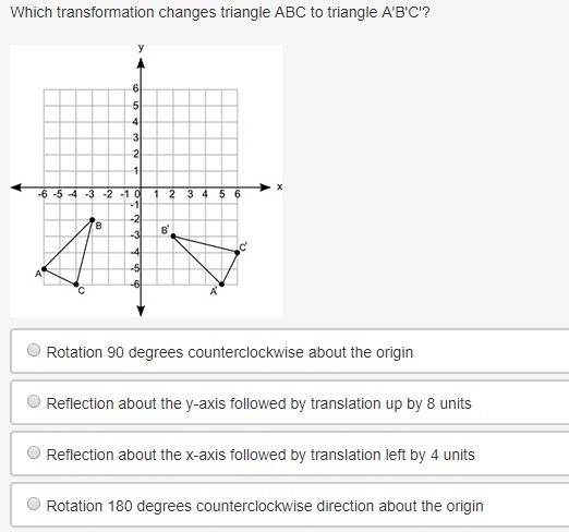 Which transformation changes triangle ABC to triangle A'B'C'?-example-1