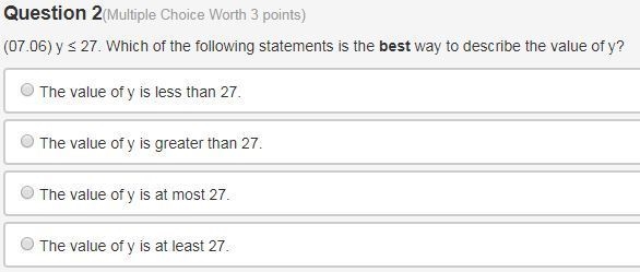 HELPPPPP??? ANY ONE??? y ≤ 27. Which of the following statements is the best way to-example-1