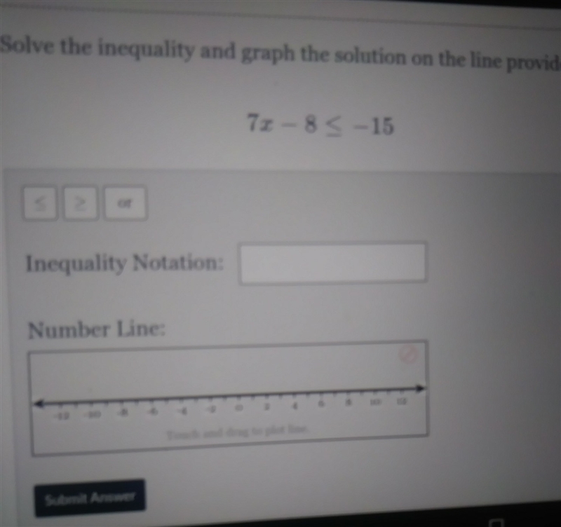 Solve the inequality and graph the solution on line provided-example-1