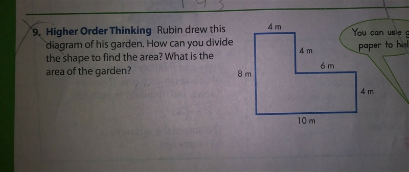 Rubin drew this diagram of his garden.how can you dividethe shape to find the area-example-1